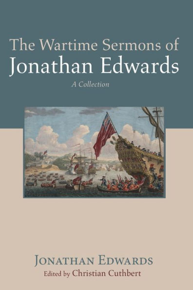 The Wartime Sermons of Jonathan Edwards