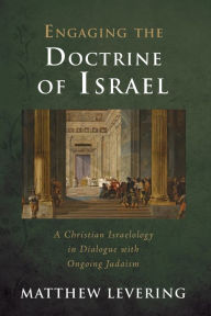 Title: Engaging the Doctrine of Israel, Author: Matthew Levering