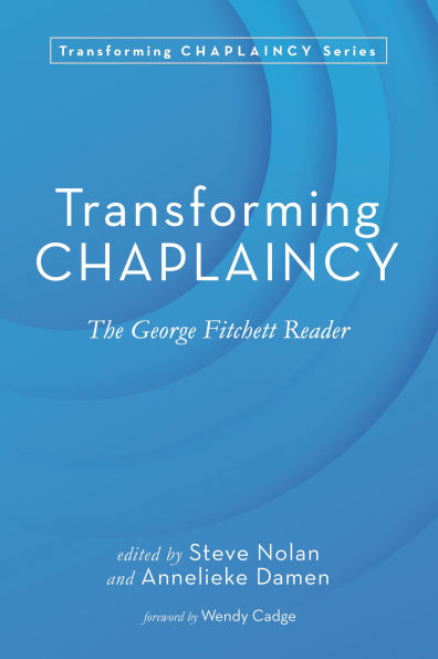 Transforming Chaplaincy: The George Fitchett Reader