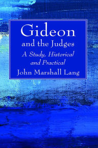 Title: Gideon and the Judges, Author: John Marshall Lang