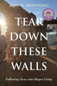 Tear Down These Walls: Following Jesus into Deeper Unity