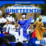 Title: The Story Behind Juneteenth, Author: Jack Reader