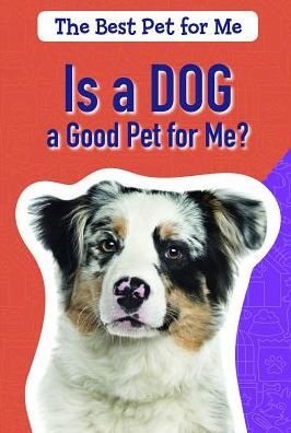 Is a Dog Good Pet for Me?