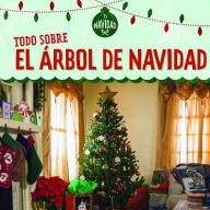 Title: Todo sobre el arbol de Navidad (All About Christmas Trees), Author: Kristen Rajczak Nelson