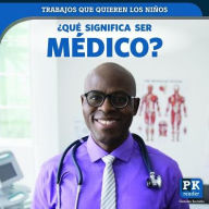 Title: 'Que significa ser medico? (What's It Really Like to Be a Doctor), Author: Christine Honders