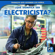 Title: 'Que significa ser electricista? (What's It Really Like to Be an Electrician?), Author: Christine Honders