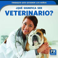 Title: 'Que significa ser veterinario? (What's It Really Like to Be a Veterinarian?), Author: Christine Honders
