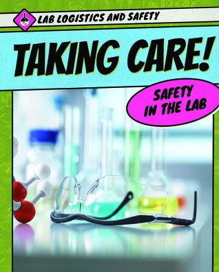Taking Care! Safety in the Lab