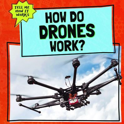 How Do Drones Work?