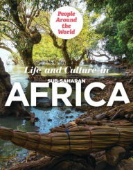 Title: Life and Culture in Sub-Saharan Africa, Author: Tamra Orr