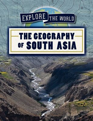 The Geography of South Asia