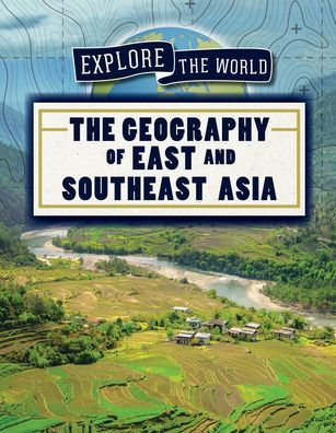 The Geography of East and Southeast Asia