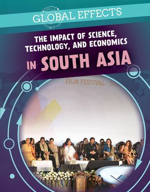 The Impact of Science, Technology, and Economics in South Asia