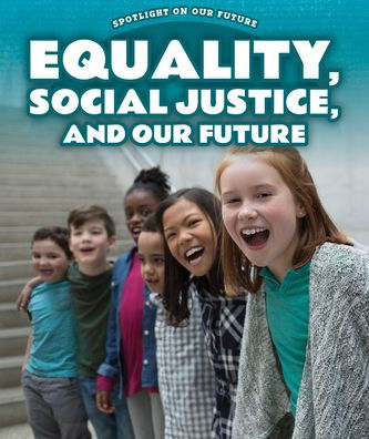 Equality, Social Justice, and Our Future