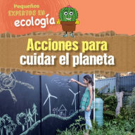 Title: Acciones para cuidar el planeta (Ways to Take Care of the Planet), Author: Sol90 Editors
