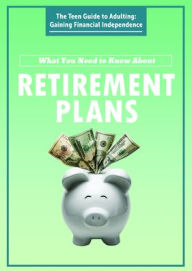 Title: What You Need to Know About Retirement Plans, Author: Jeri Freedman