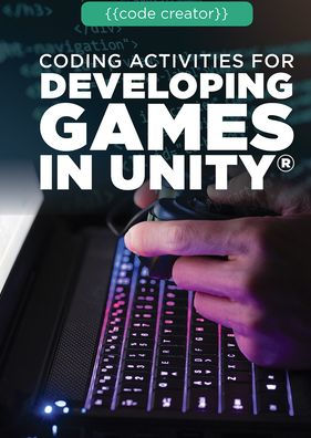 Coding Activities for Developing Games in Unity