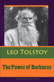 Title: The Power of Darkness, Author: Leo Tolstoy