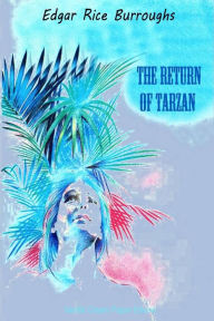 Title: The Return of Tarzan, Author: Edgar Rice Burroughs