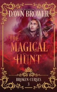 Title: The Magical Hunt, Author: Dawn Brower