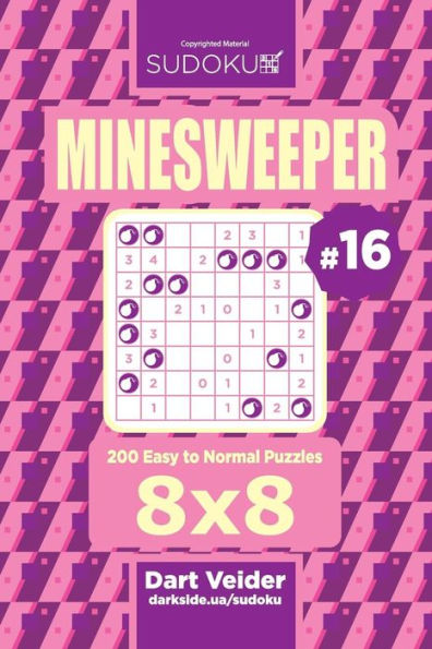Sudoku Minesweeper - 200 Easy to Normal Puzzles 8x8 (Volume 16)