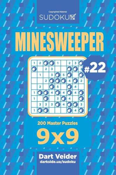 Sudoku Minesweeper - 200 Master Puzzles 9x9 (Volume 22)
