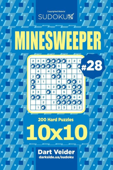 Sudoku Minesweeper - 200 Hard Puzzles 10x10 (Volume 28)