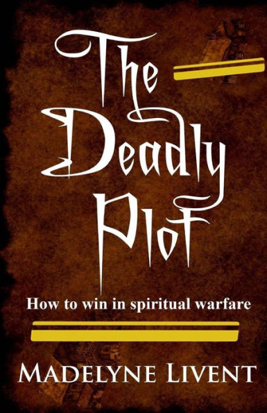 The deadly plot: How to win in spiritual warfare