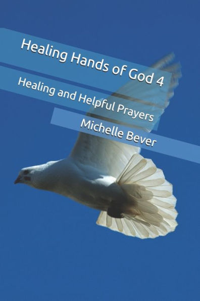 Healing Hands of God 4: Healing and Helpful Prayers