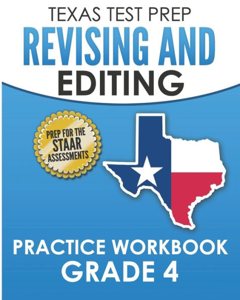 TEXAS TEST PREP Revising and Editing Practice Workbook Grade 4: Practice and Preparation for the STAAR Writing Test