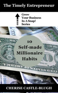 Title: 10 Self-Made Millionaire Habits, Author: Cherise Castle-Blugh