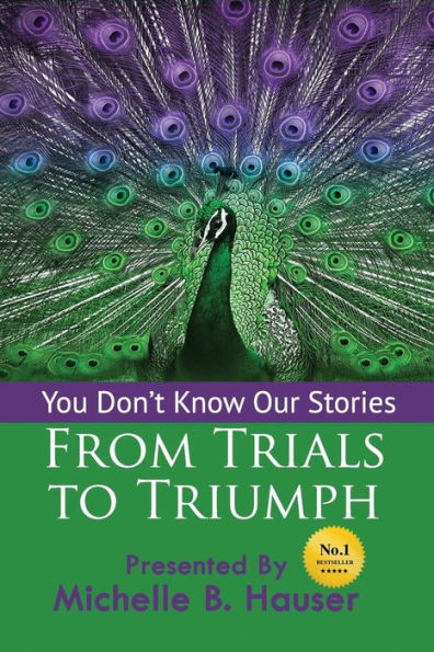 You Don't Know Our Stories: From Trials to Triumph