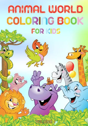 Download Animal World Coloring Book For Kids Coloring Books For Children With Animals And Their Names By Till Hunter Paperback Barnes Noble