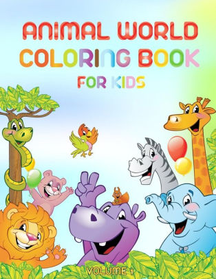 Download Animal World Coloring Book For Kids Coloring Books For Children With Animals And Their Names By Till Hunter Paperback Barnes Noble