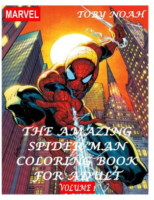 Download The Amazing Spiderman Coloring Book For Adult Volume 1 By Toby Noah Olushola Paperback Barnes Noble