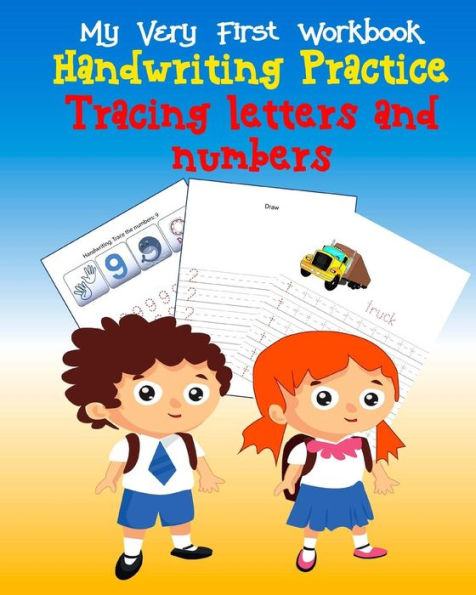 Tracing Letters and Numbers Handwriting Practice: My Very First Workbook, Kindergarten and Kids Ages 3-5