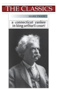 Title: Mark Twain, A Connecticut Yankee in King Arthur's Court, Author: Narthex