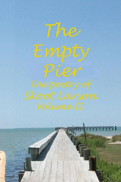 The Empty Pier: The Poetry of Skoot Larson, volume 2