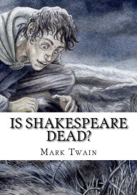 Title: Is Shakespeare Dead?, Author: Mark Twain