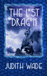 Title: The Lost Dragon, Author: Judith Wade
