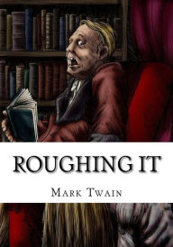 Title: Roughing It, Author: Mark Twain