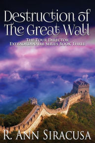 Title: Destruction Of The Great Wall, Author: R. Ann Siracusa