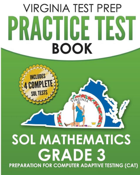 VIRGINIA TEST PREP Practice Test Book SOL Mathematics Grade 3: Includes Four SOL Math Practice Tests