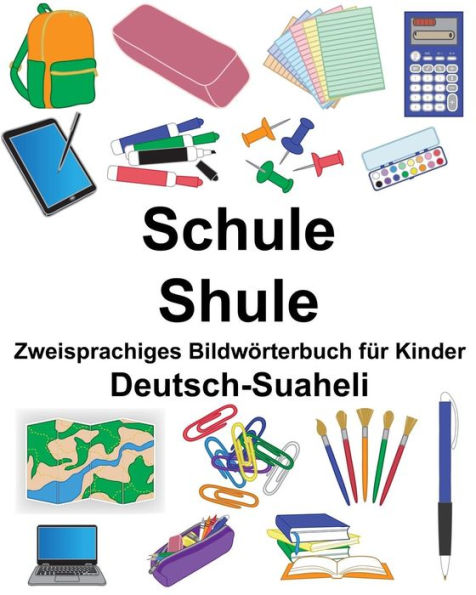 Deutsch-Suaheli Schule/Shule Zweisprachiges Bildwörterbuch für Kinder