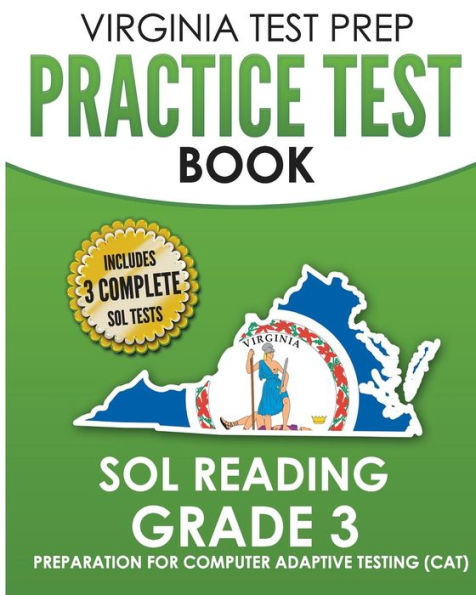 VIRGINIA TEST PREP Practice Test Book SOL Reading Grade 3: Preparation for Computer Adaptive Testing (CAT)