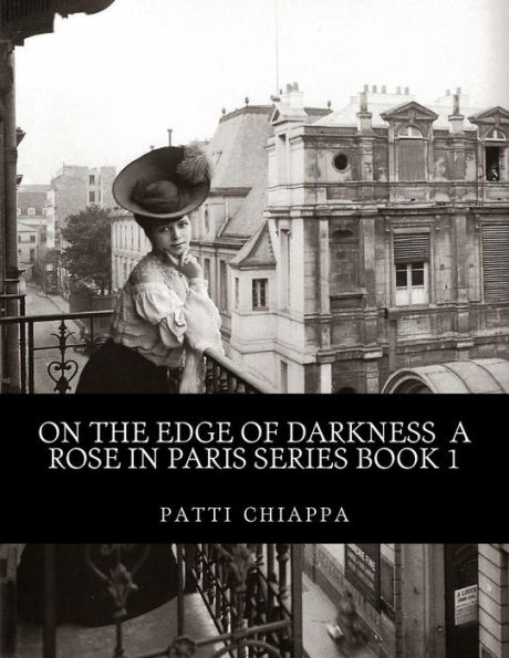 On the edge of darkness A rose in Paris series book 1