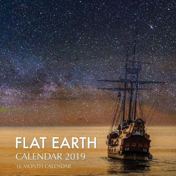 Flat Earth Calendar 2019: 16 Month Calendar
