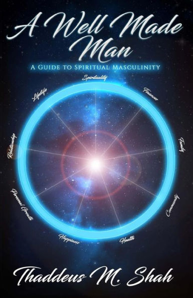A Well Made Man: A Guide To Spiritual Masculinity