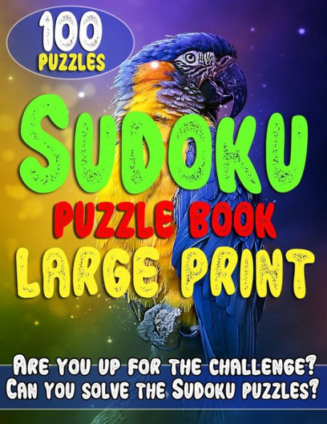 Sudoku Puzzle Books Large Print: Sudoku Large Print Puzzle Books for Adults & Seniors - Very Easy, Easy, Moderate & Difficult