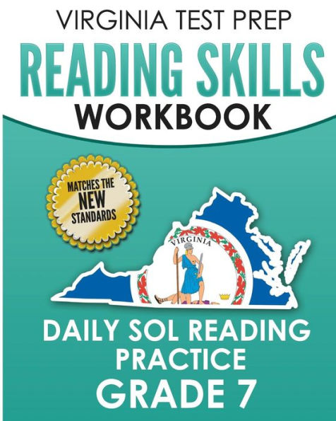 VIRGINIA TEST PREP Reading Skills Workbook Daily SOL Reading Practice Grade 7: Preparation for the SOL Reading Tests